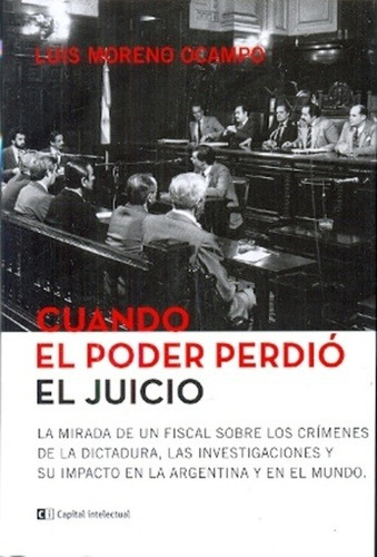 Cuando El Poder Perdio El Juicio - Luis Moreno Ocampo