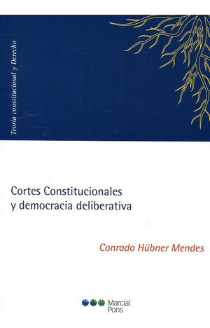 Libro Cortes Constitucionales Y Democracia Delibera Original