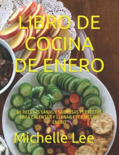 Libro: Libro De Cocina De Enero: 60 Recetas Sanas Y Sabrosas