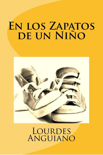 Libro: En Los Zapatos De Un Niño (spanish Edition)