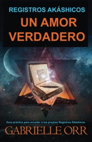Registros Akáshicos: Un Amor Verdadero (spanish Edition), De Orr, Gabrielle. Editorial Oem, Tapa Blanda En Español