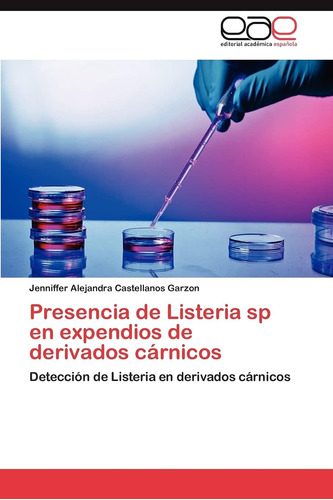 Libro: Presencia De Listeria Sp En Expendios De Derivados Cá