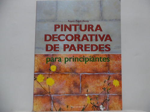 Pintura Decorativa De Paredes / Reyes Pujol Xicoy / Konemann