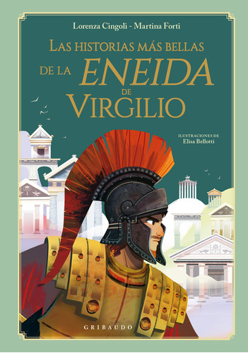 Las Historias Mas Bellas De La Eneida De Virgilio, De Cingoli, Lorenza. Editorial Gribaudo, Tapa Dura En Español