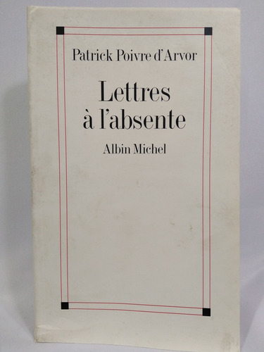 Lettres À L'absente Poivre D'arvor, Patrick