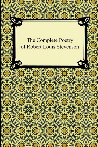 The Complete Poetry Of Robert Louis Stevenson, De Robert Louis Stevenson. Editorial Digireads Com, Tapa Blanda En Inglés