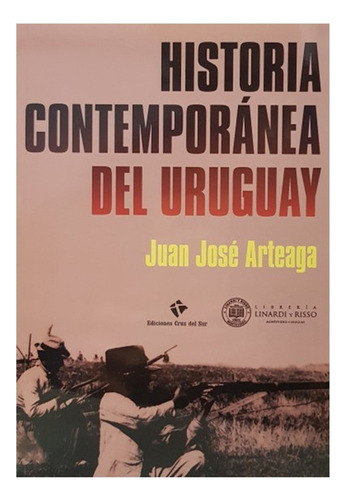Historia Contemporánea Del Uruguay - Arteaga, Juan José