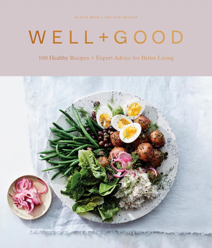 Libro De Cocina Well+good: 100 Recetas Saludables Y Consejos