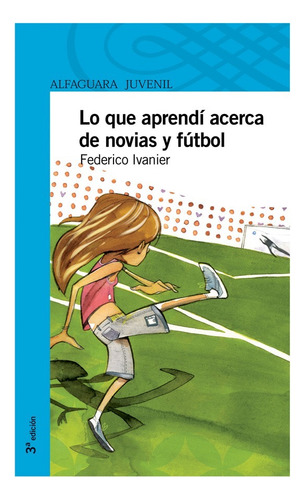 Lo Que Aprendí Acerca De Novias Y Fútbol. Federico Ivanier