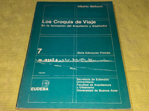 Los Croquis De Viaje - Alberto Belucci - Eudeba