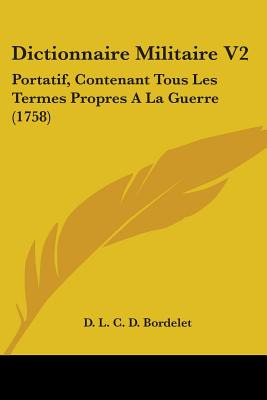 Libro Dictionnaire Militaire V2: Portatif, Contenant Tous...