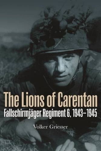 The Lions Of Carentan Fallschirmjager Regiment 6, 19431945