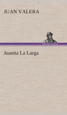 Libro Juanita La Larga - Juan Valera