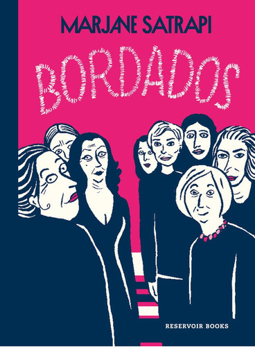 Bordados, De Satrapi, Marjane. Editorial Reservoir Books, Tapa Dura En Español