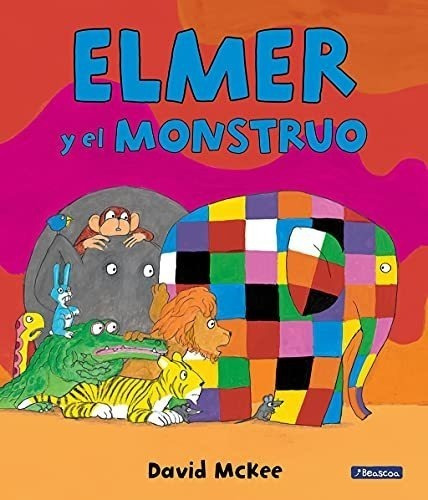 Elmer Y El Monstruo (elmer. Álbum Ilustrado), De Mckee, David. Editorial Beascoa, Tapa Dura En Español
