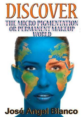 Libro Discover The Micro Pigmentation Or Permanent Makeup...