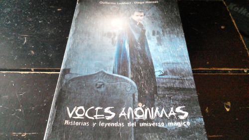 Guillermo Lockhart. Diego Moraes. Voces Anónimas. 