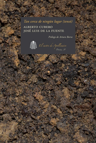 Tan Cerca De Ningãâºn Lugar, De Cubero Mellado, Alberto. Editorial El Sastre De Apollinaire, Tapa Blanda En Español