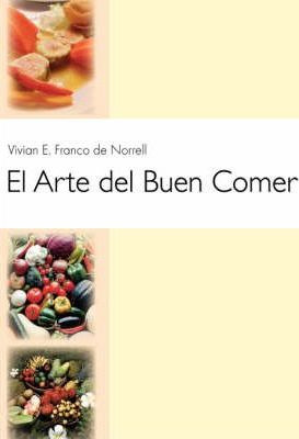 Libro El Arte Del Buen Comer - Vivian E.franco De Norrell
