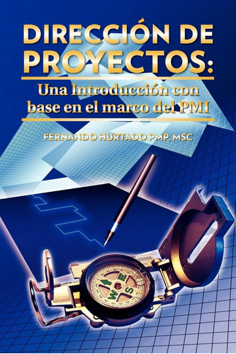 Libro: Dirección De Proyectos: Una Introducción Con Base En 