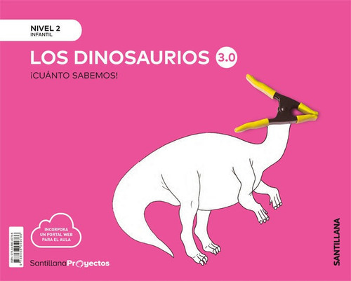 Cuanto Sabemos Nivel 2 Los Dinosaurios 3.0, De Vários Autores. Editorial Santillana Educación, S.l., Tapa Blanda En Español