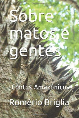 Sobre Matos E Gentes: -contos Amazônicos