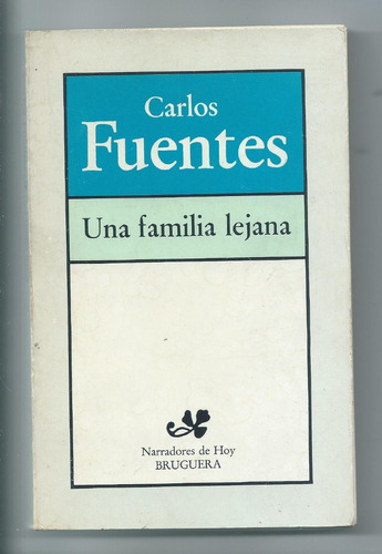 Carlos Fuentes Una Familia Lejana  