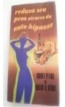 Comprar Livro Reduza Seu Peso Através Da Auto-hipnose - Sidney Petrie E Robert R Stone [1966]