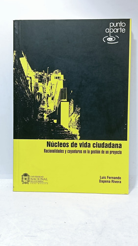 Núcleos De Vida Ciudadana - Racionalidades Y Coyunturas 