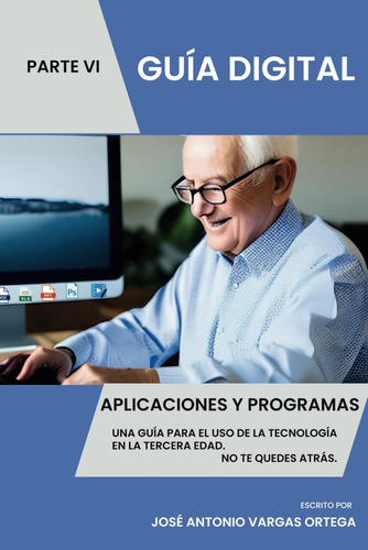 Libro: Aplicaciones Y Programas - Parte Vi: Una Guía Para El