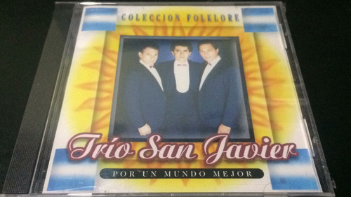 Trio San Javier - Por Un Mundo Mejor - Cd Nuevo Cerrado 