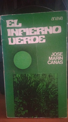 El Infierno Verde. Jose Marin Cañas