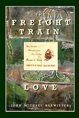 Libro The Freight Train Of Love - Klawitter, John Michael