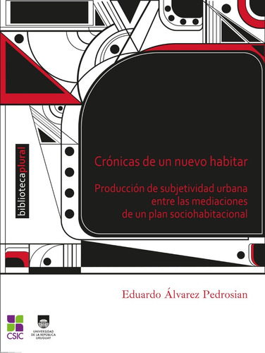 Crónicas De Un Nuevo Habitar - Eduardo Álvez Pedrosian