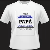 Comprar Playera Dia Del Padre Papa Para El Mejor Papa Del Mundo