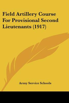 Libro Field Artillery Course For Provisional Second Lieut...