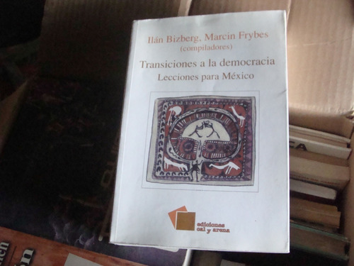 Transiciones A La Democracia , Lecciones Para Mexico , Año 2