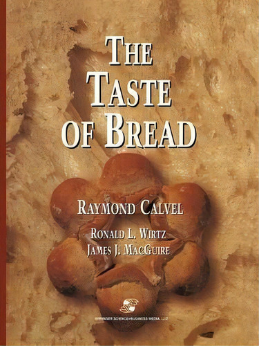The Taste Of Bread, De Raymond Calvel. Editorial Springer Verlag New York Inc, Tapa Blanda En Inglés