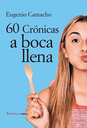 Libro 60 Cronicas A Boca Llena - Camacho Lopez De Carrizo...