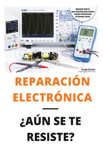 Libro Reparación Electrónica ¿aún Se Te Resiste? En Español