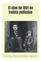Comprar Libro: El Cine De 1921 En Treinta Películas (libros De Cine
