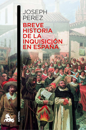 Breve Historia De La Inquisicion En España - Perez,joseph