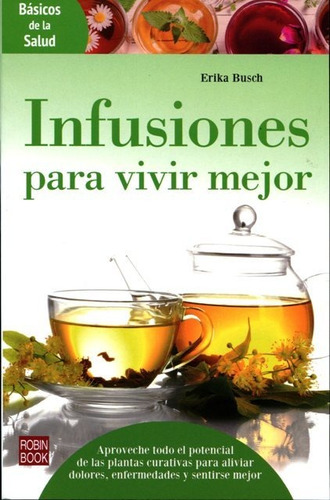 Imagen 1 de 3 de Infusiones Para Vivir Mejor, Busch, Robin Book