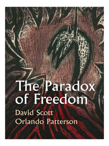 The Paradox Of Freedom - David Scott, Orlando Patterso. Eb10