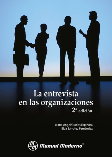 La Entrevista En Las Organizaciones, 2° Edición Jaime Grados