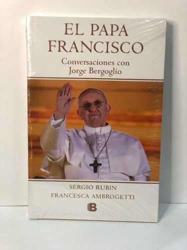 El Papa Francisco/ Conversaciones Con Jorge Bergoglio