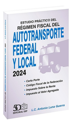 Estudio Práctico Del Régimen Fiscal Autotransporte Federal 
