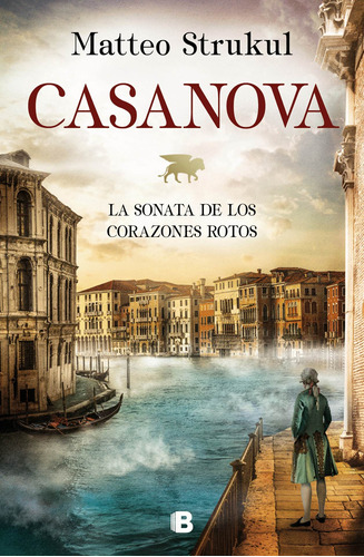 Casanova. Sonata De Los Corazones Rotos - Matteo Strukul