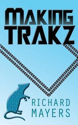 Libro Making Trakz 2015 - Richard Anthony Mayers