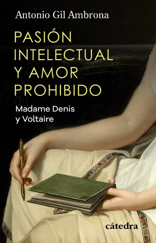 pasion intelectual y amor prohibido, de Gil Ambrona, Antonio. 1 Editorial Ediciones Cátedra, tapa blanda en español, 2025